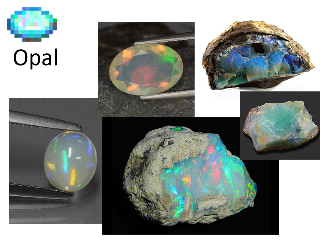 "Opal - Its internal structure causes it to reflect a rainbow of light."