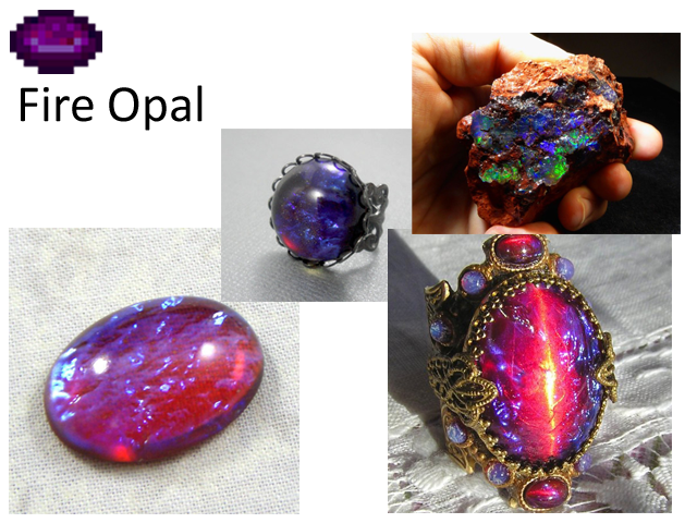 "Fire Opal - A rare variety of opal, named for its red spots."