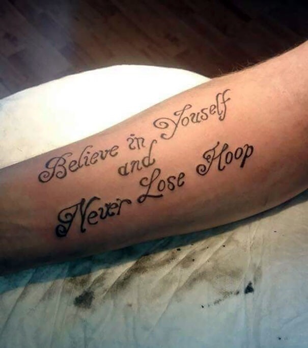 worst tattoos - and Believe in Youself leur Lose Hoop