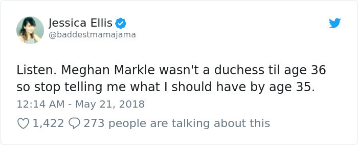 document - Jessica Ellis Listen. Meghan Markle wasn't a duchess til age 36 so stop telling me what I should have by age 35. 1,422