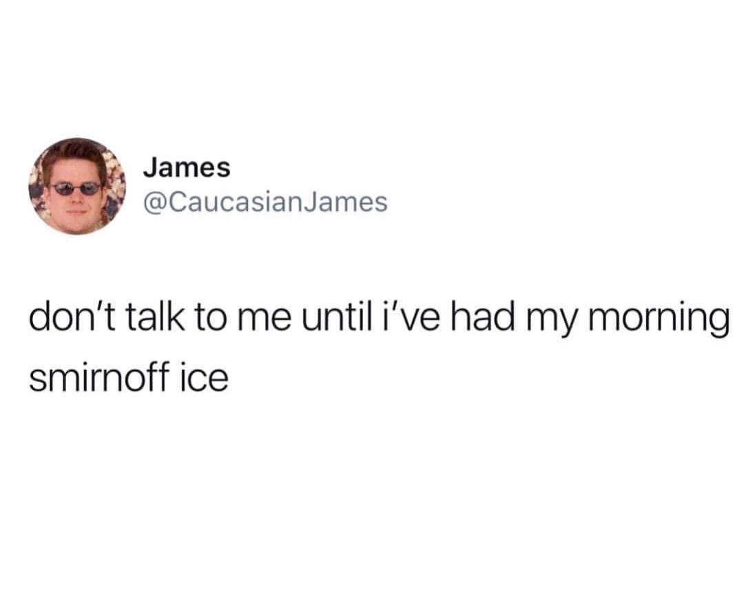 you try to wash a spoon - James James don't talk to me until i've had my morning smirnoff ice