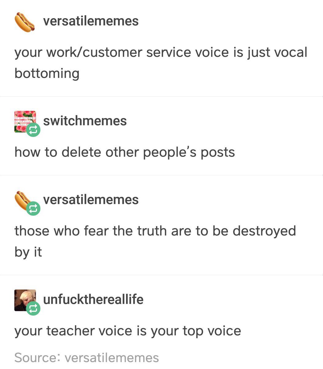 document - versatilememes your workcustomer service voice is just vocal bottoming switchmemes how to delete other people's posts versatilememes those who fear the truth are to be destroyed by it unfuckthereallife your teacher voice is your top voice Sourc