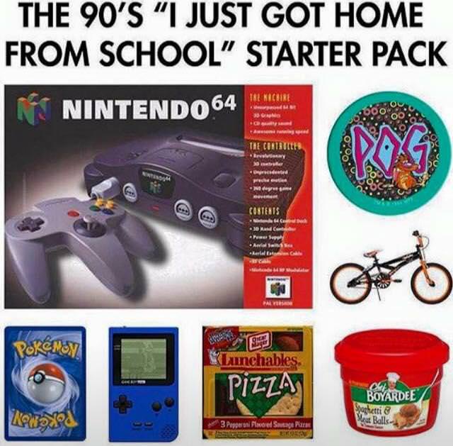 just got home from school starter pack - The 90'S I Just Got Home From School" Starter Pack Nintendo 64 181 Kichite Mer De Cine 0.00 Ordet prete .Nder Contents . .30 Am . Awit karla al Pal Pokmon Annchables Pizza ch Boyardee hetti Moda o Balls 3 Pepeti Pl