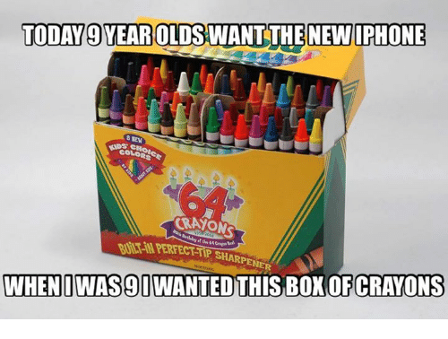 box of crayons - Today 9 Year Olds Want The New Iphone Govore Crayons But A Perfect Tip Sharpene When I Was 9 I Wanted This Box Of Crayons