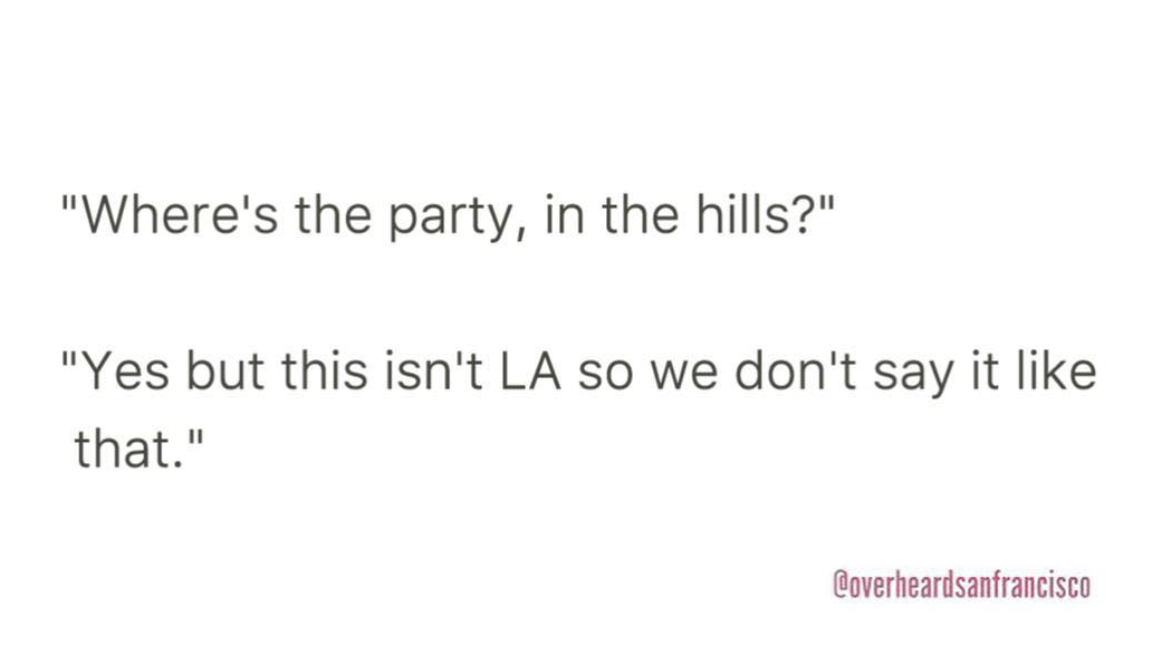 23 Odd Conversations People Overheard In San Francisco