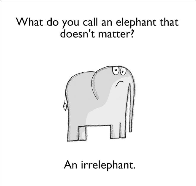 dad jokes -puns 2018 illustrated - What do you call an elephant that doesn't matter? An irrelephant.