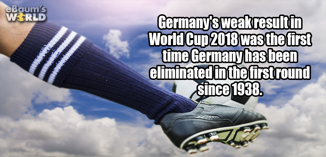funny - eBaum's W3RLD Germany's weakresult in World Cup 2018 was the first time Germany has been eliminated in the first round Since 1938.