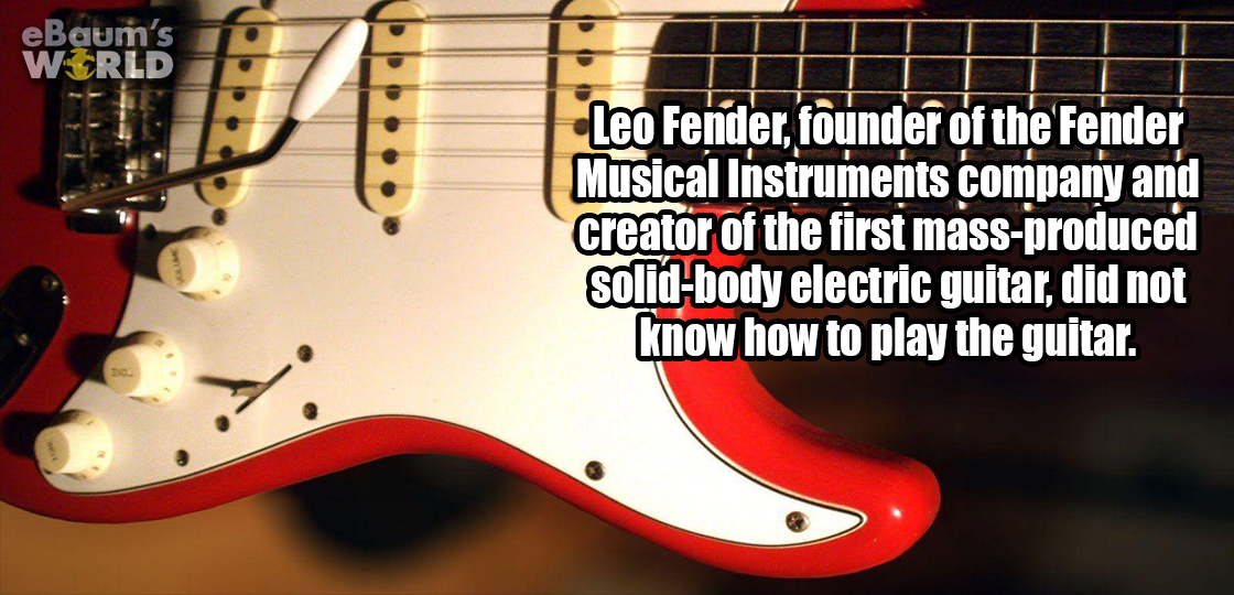 Fender Musical Instruments Corporation - eBaum's WCrld Leo Fender, founder of the Fender Musical Instruments company and creator of the first massproduced solidbody electric guitar, did not know how to play the guitar.