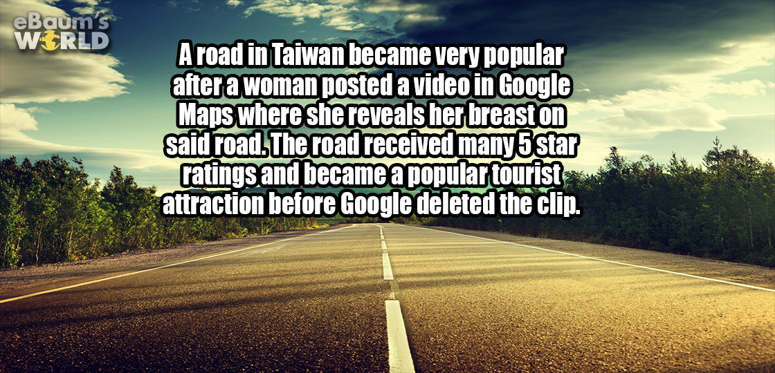 dbsk macros - eBaum's World A road in Taiwan became very popular after a woman posted a video in Google Maps where she reveals her breast on said road.The road received many 5 star ratings and became a popular tourist attraction before Google deleted the 