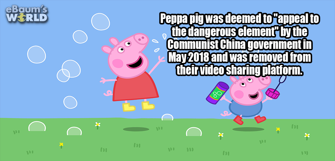 cartoon - eBaum's World Peppa pig was deemed to "appeal to the dangerous element" by the Communist China government in and was removed from their video sharing platform.