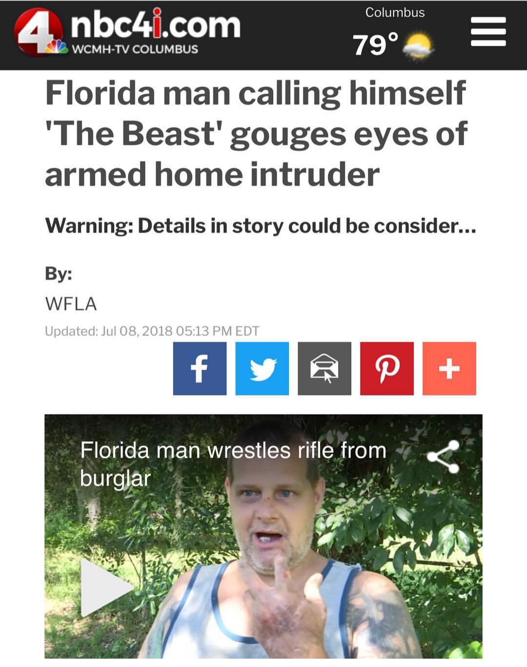 screenshot - Columbus 4 nbc4i.com WcmhTv Columbus 79 Florida man calling himself 'The Beast' gouges eyes of armed home intruder Warning Details in story could be consider... By Wfla Updated Edt Florida man wrestles rifle from burglar