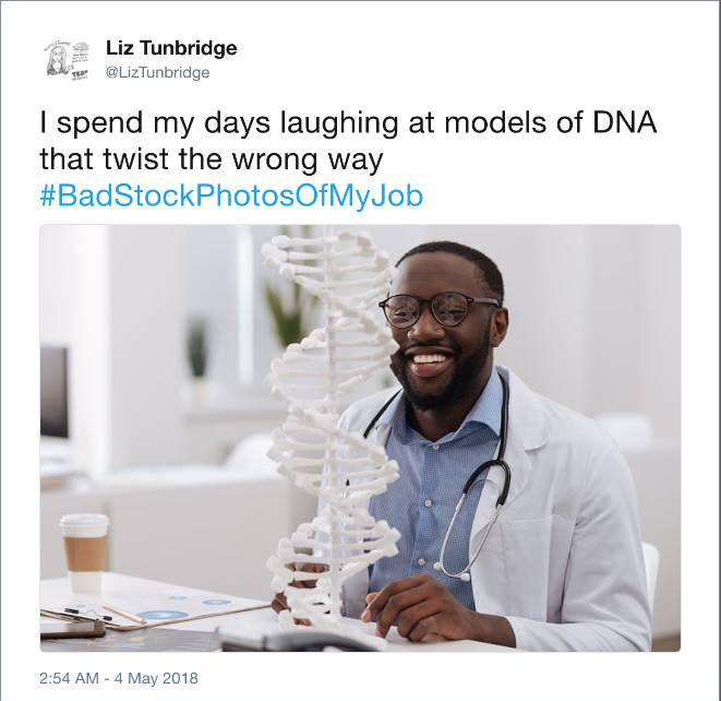 bad stock photos of my job - Liz Tunbridge I spend my days laughing at models of Dna that twist the wrong way