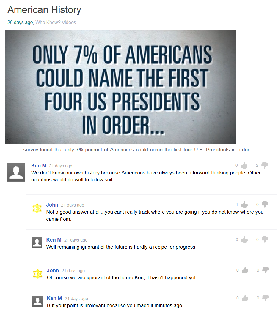 ken m quote - American History 26 days ago, Who Knew? Videos Only 7% Of Americans Could Name The First Four Us Presidents In Order... survey found that only 7% percent of Americans could name the first four U.S. Presidents in order. Ken M 21 days ago 02 W