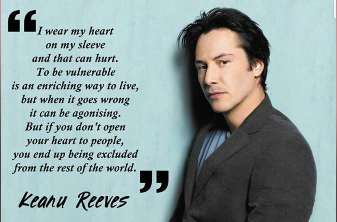 keanu reeves keanu reeves badass - I wear my heart on my sleeve and that can hurt. To be vulnerable is an enriching way to live, but when it goes wrong it can be agonising. But if you don't open your heart to people, you end up being excluded from the res