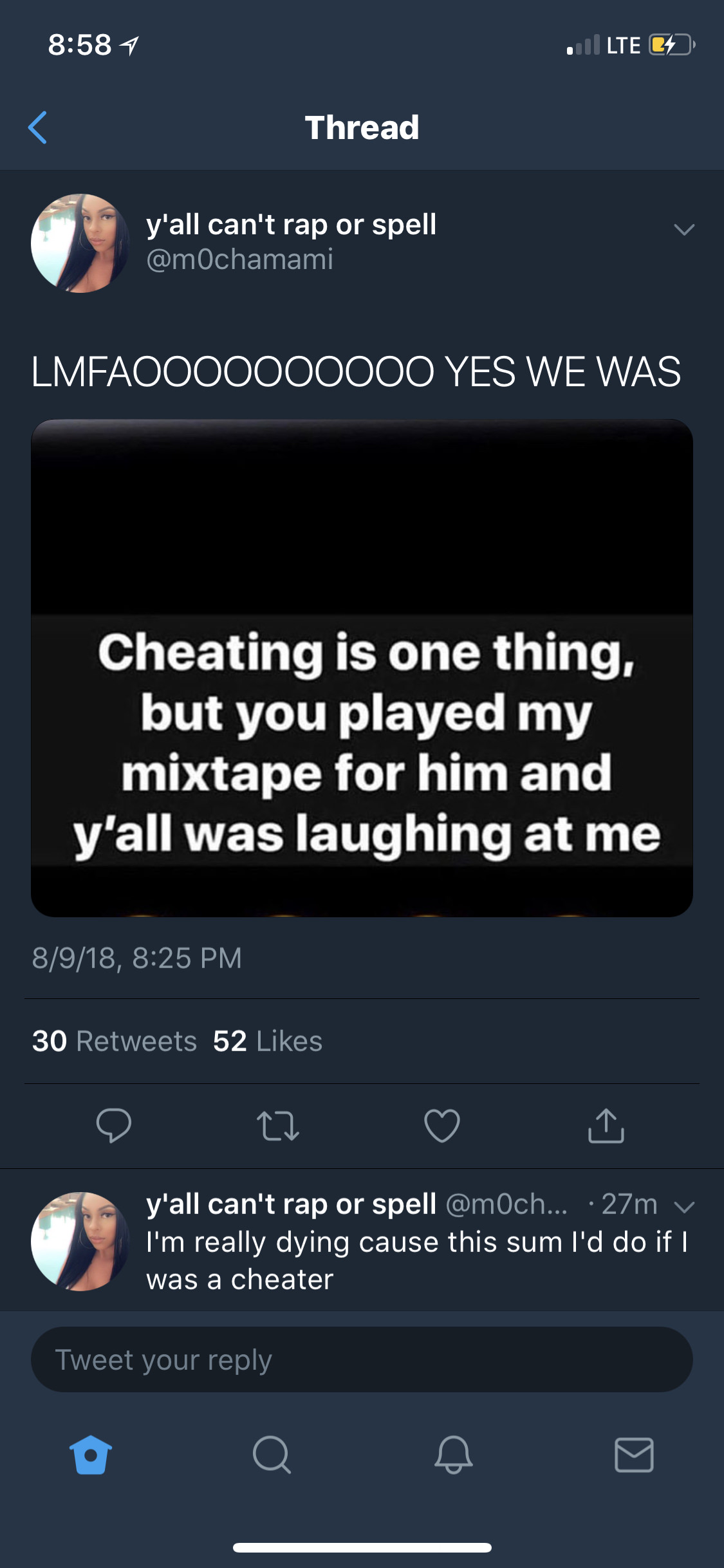 screenshot - || Lte C Thread y'all can't rap or spell LMFAO000000000 Yes We Was Cheating is one thing, but you played my mixtape for him and y'all was laughing at me 8918, 30 52 y'all can't rap or spell ... 27m v I'm really dying cause this sum I'd do if 