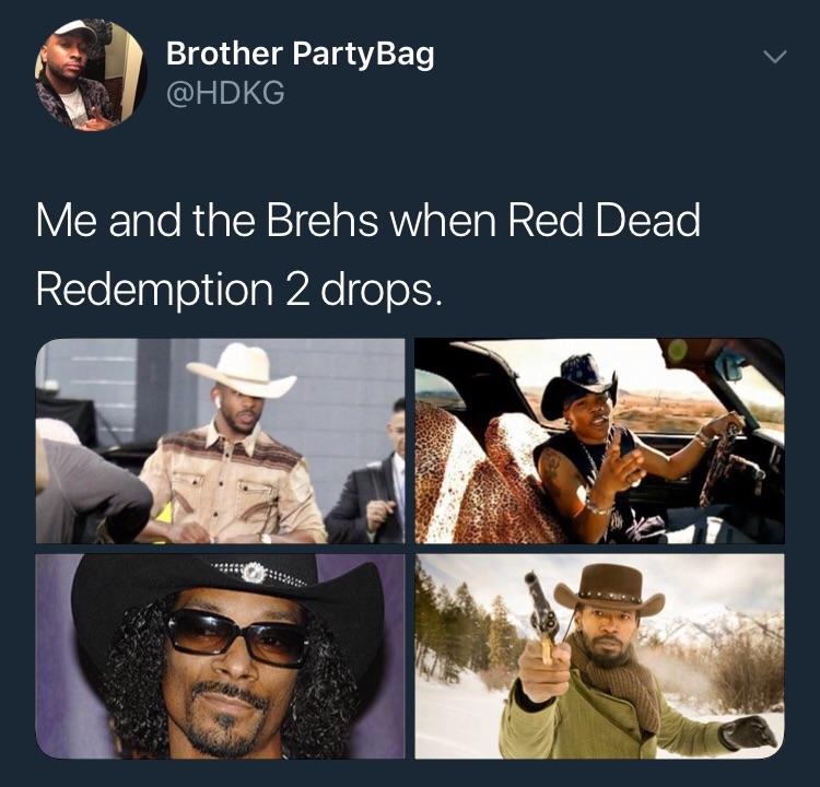 red dead meme - Brother PartyBag Me and the Brehs when Red Dead Redemption 2 drops. 2.1