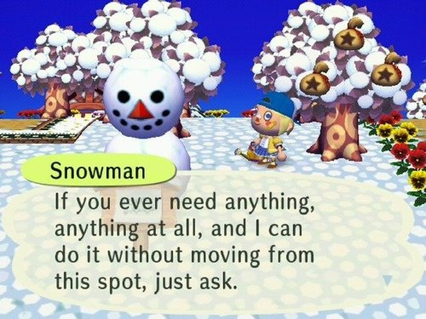 animal crossing snowman if you ever need anything - Snowman If you ever need anything, anything at all, and I can do it without moving from this spot, just ask.