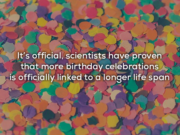 dad jokes - pastel colors background - It's official, scientists have proven that more birthday celebrations is officially linked to a longer life span