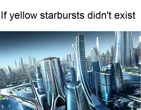 future city - If yellow starbursts didn't exist Steelfiler