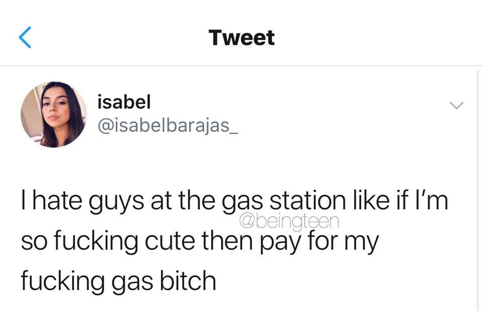 meme cardi b said memes - Tweet isabel Thate guys at the gas station if I'm so fucking cute then pay for my fucking gas bitch