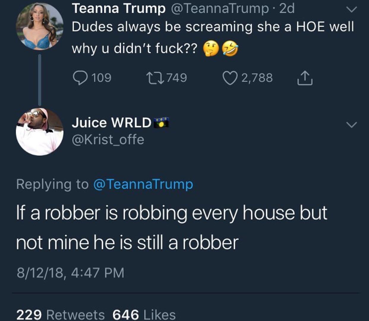 black twitter savage - Teanna Trump Trump. 2d Dudes always be screaming she a Hoe well why u didn't fuck?? 3 910927749 2,788 I Juice Wrld Trump If a robber is robbing every house but not mine he is still a robber 81218, 229 646
