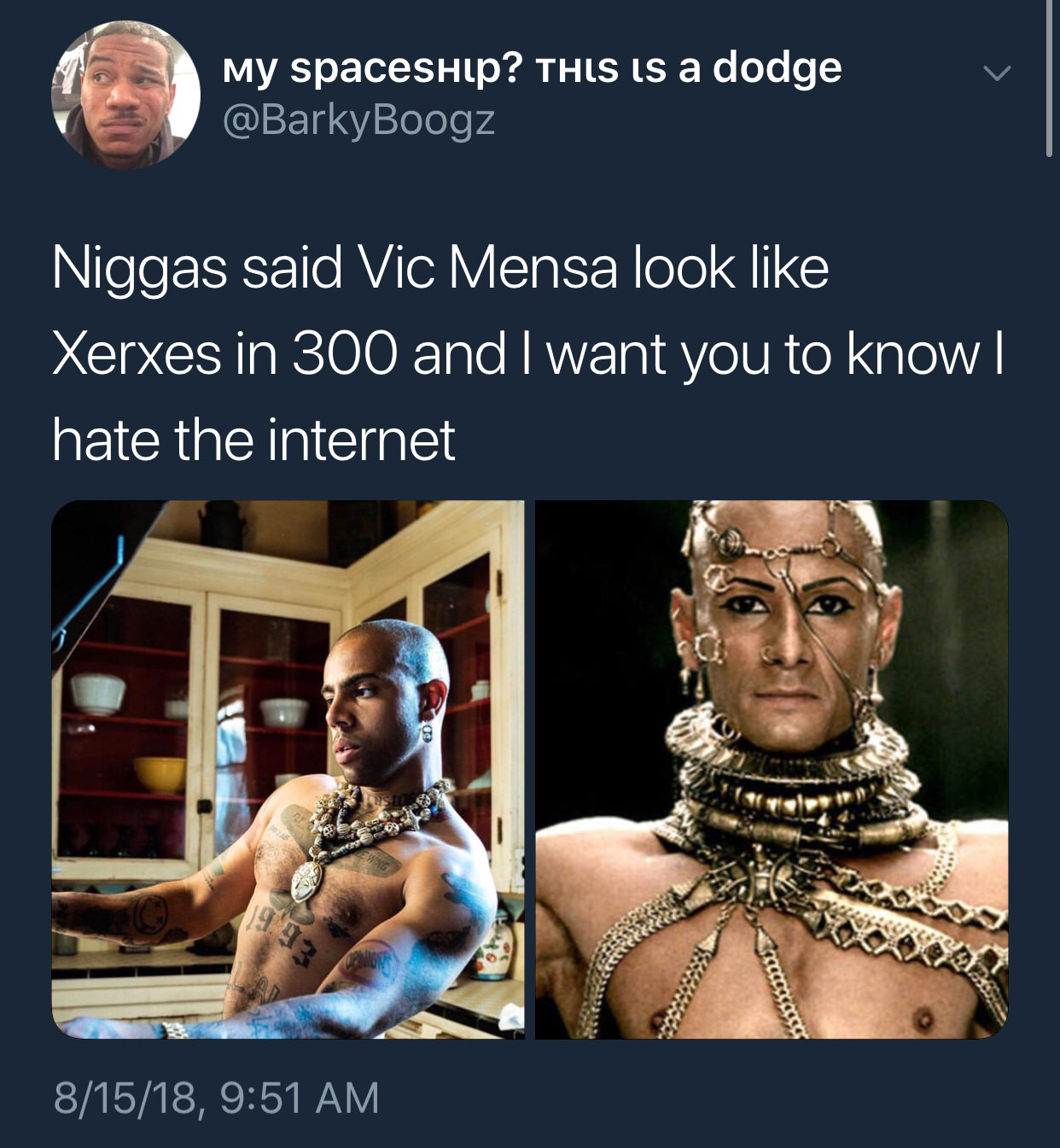 muscle - My spaceship? Thls Ls a dodge Niggas said Vic Mensa look Xerxes in 300 and I want you to know | hate the internet 81518,