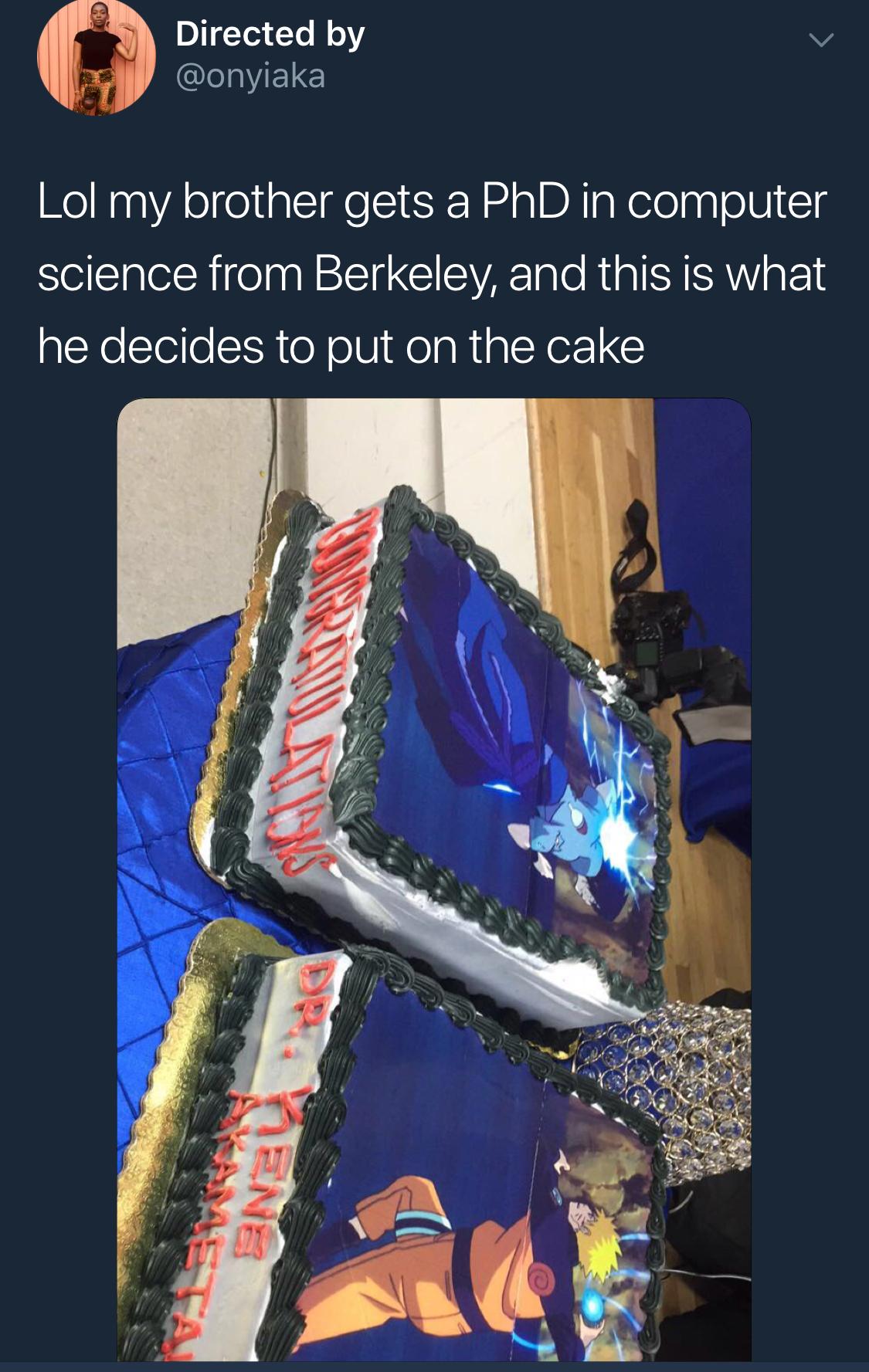 Directed by Lol my brother gets a PhD in computer science from Berkeley, and this is what he decides to put on the cake Mene