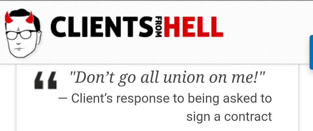 design - Clientsihell From Ll "Don't go all union on me!" Client's response to being asked to sign a contract