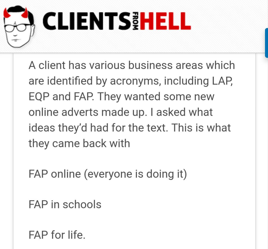 client - Clientsihell From A client has various business areas which are identified by acronyms, including Lap, Eqp and Fap. They wanted some new online adverts made up. I asked what ideas they'd had for the text. This is what they came back with Fap onli