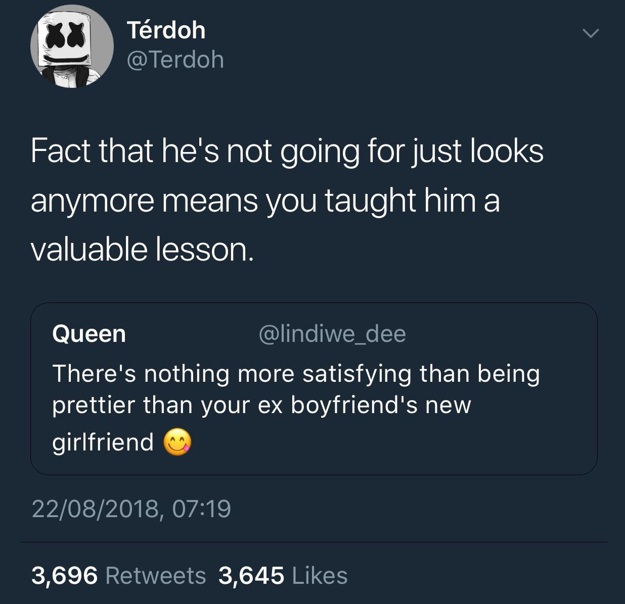 screenshot - Trdon Trdoh Fact that he's not going for just looks anymore means you taught him a valuable lesson. Queen There's nothing more satisfying than being prettier than your ex boyfriend's new girlfriend 22082018, 3,696 3,645