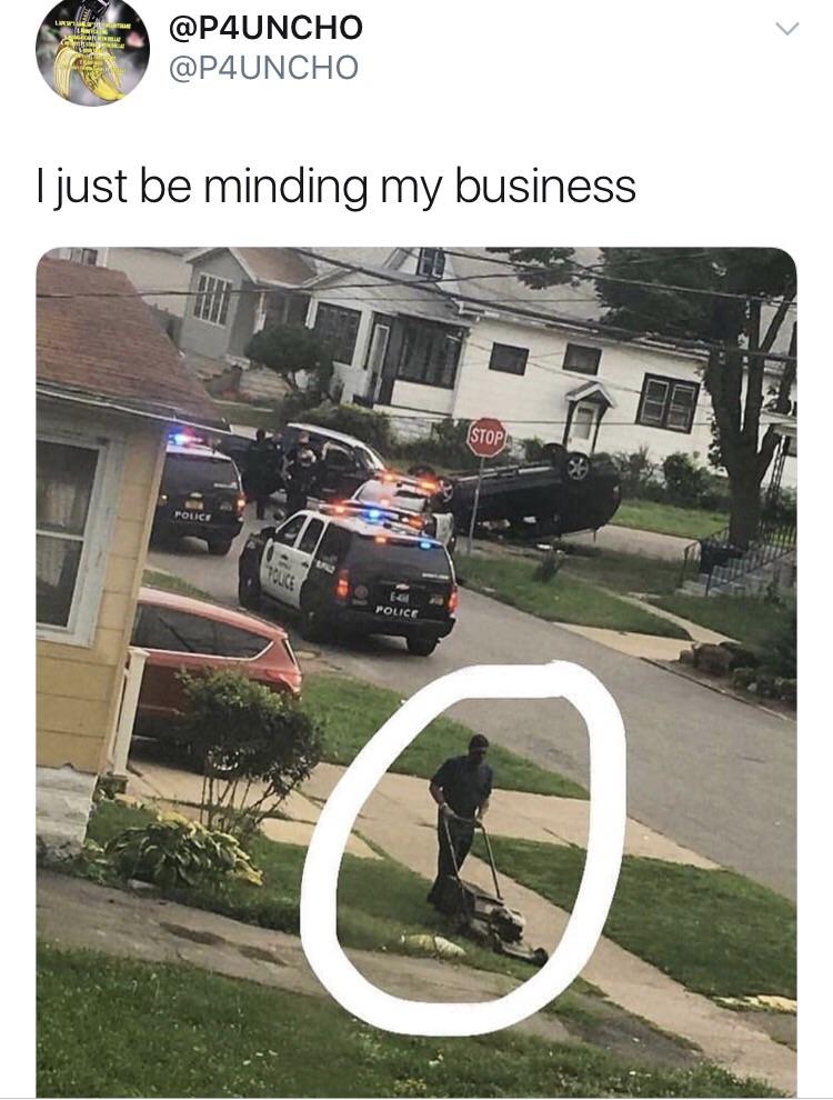 art of minding your own business - I just be minding my business Stopa Pouco Police