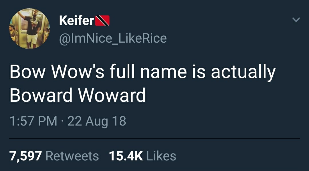 Ken M - Keifer Rice Bow Wow's full name is actually Boward Woward 22 Aug 18 7,597