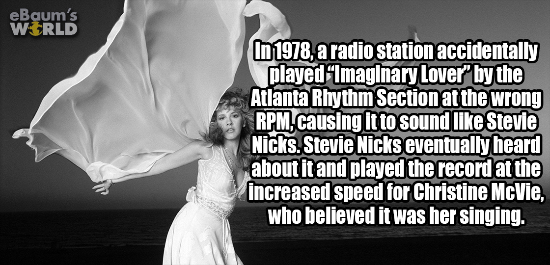 photograph - eBaum's World In 1978, a radio station accidentally playedImaginary Lover" by the Atlanta Rhythm Section at the wrong Rpm, causing it to sound Stevie Nicks. Stevie Nicks eventually heard about it and played the record at the increased speed f