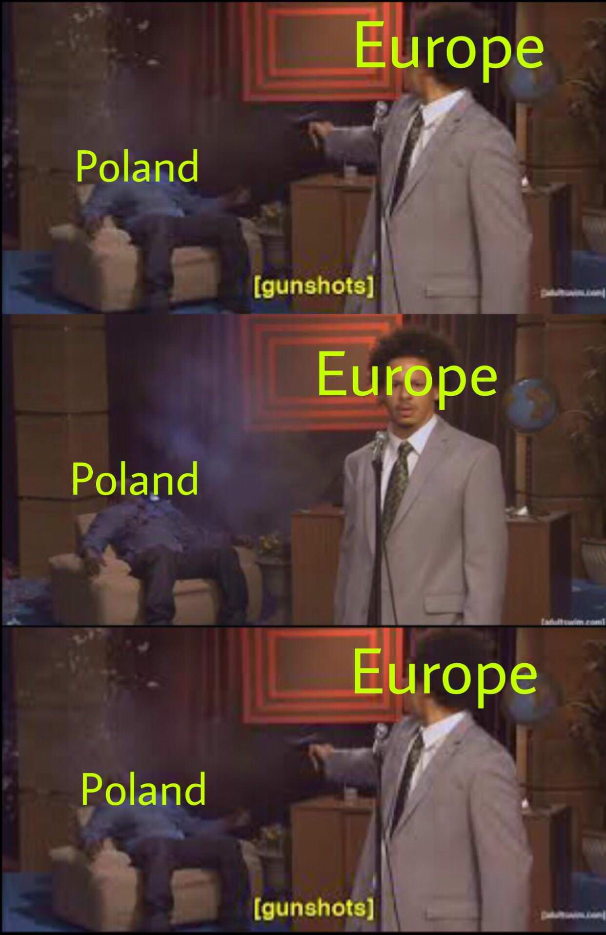 memes - gunshots meme - Europe Poland gunshots Europe Poland Europe Poland Igunshots