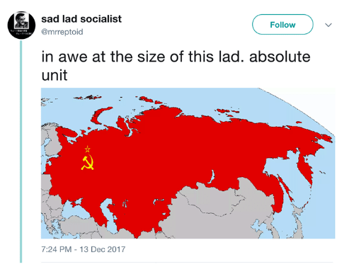 memes - communism in russia - v sad lad socialist in awe at the size of this lad. absolute unit