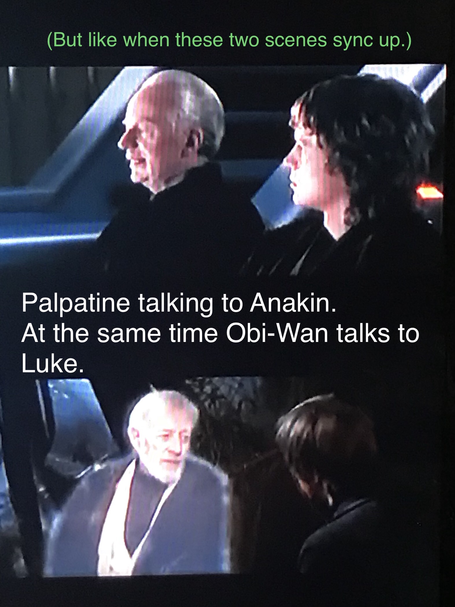 photo caption - But when these two scenes sync up. Palpatine talking to Anakin. At the same time ObiWan talks to Luke.