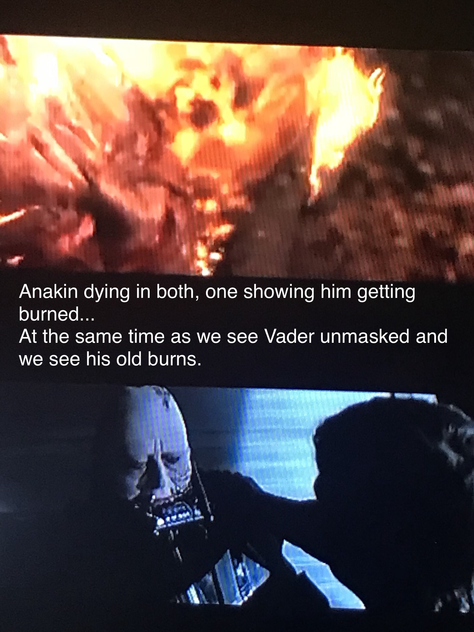 Anakin dying in both, one showing him getting burned... At the same time as we see Vader unmasked and we see his old burns.
