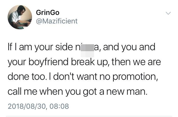 tweet - hate ranting to my boyfriend meme - GrinGo Gringo If I am your side ni a, and you and your boyfriend break up, then we are done too. I don't want no promotion, call me when you got a new man. ,