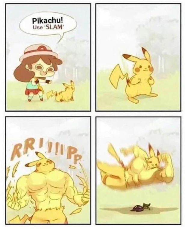 pikachu use slam - Pikachu! Use 'Slam