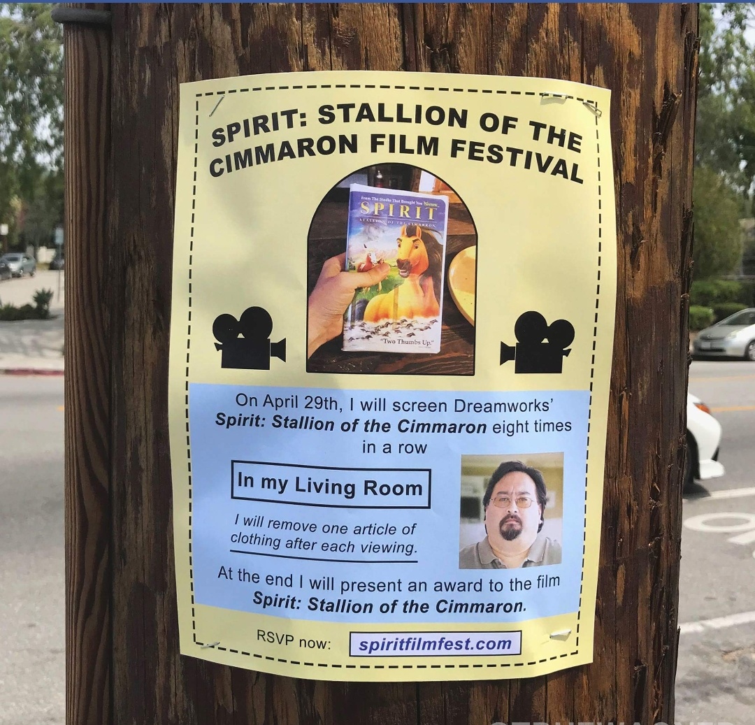 tree - It Stallion Of On Of The Spirit St Cimmaron On Film Festival Spirit On April 29th, I will screen Dreamworks Spirit Stallion of the Cimmaron eight times! in a row In my Living Room I will remove one article of clothing after each viewing. the end I 