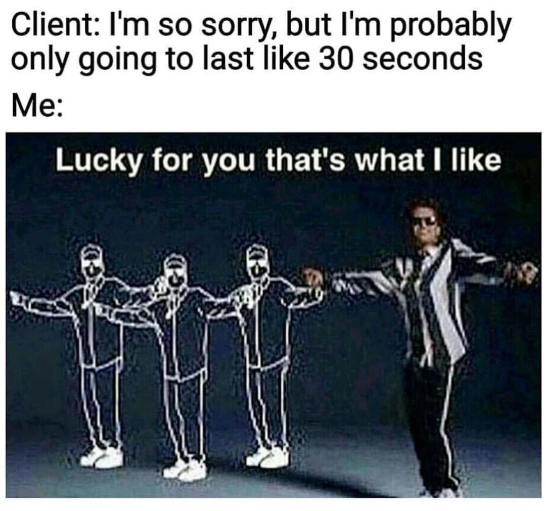 meme - client only lasting for 30 seconds