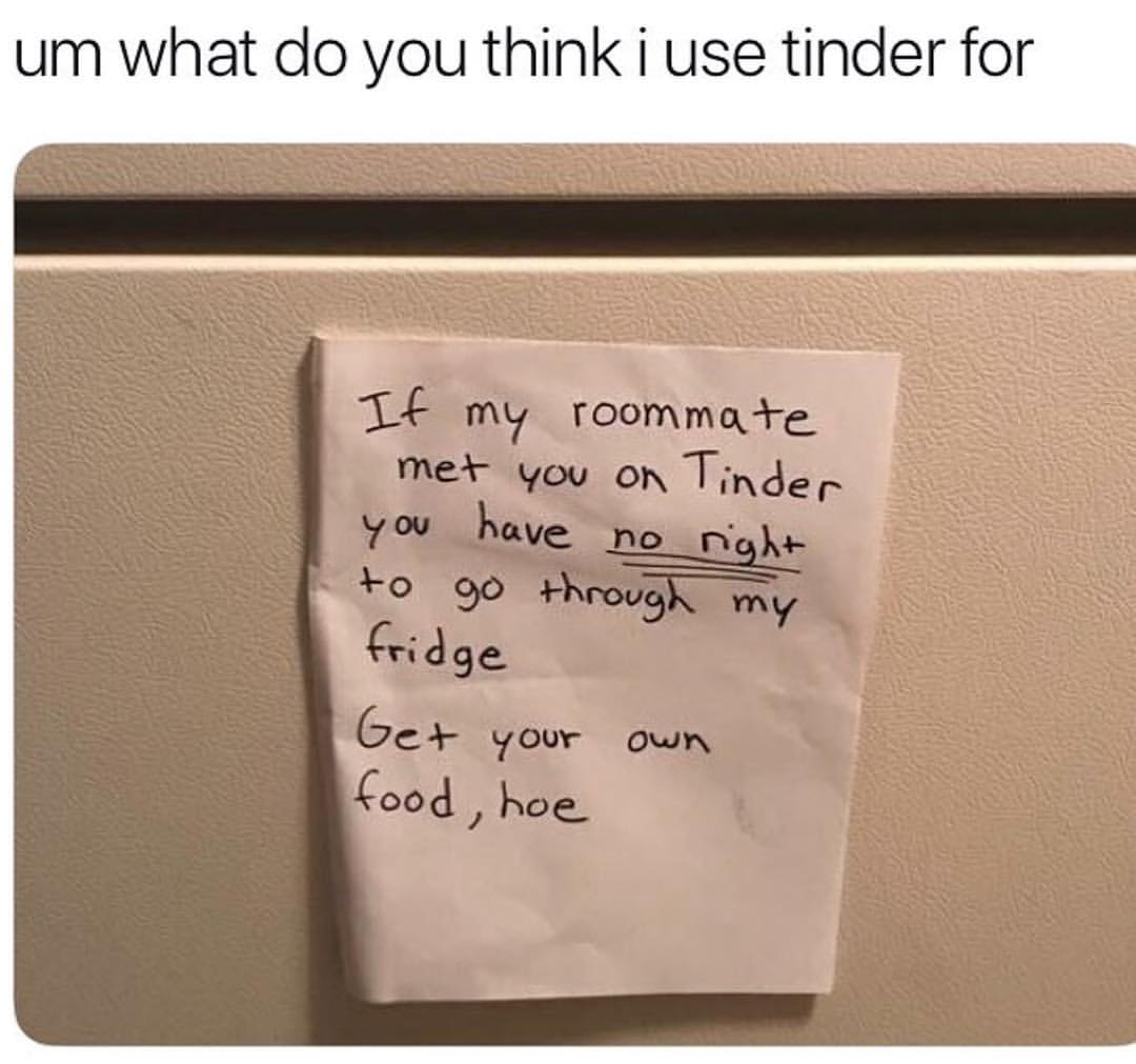 meme - when your roomates tinder date eats your food