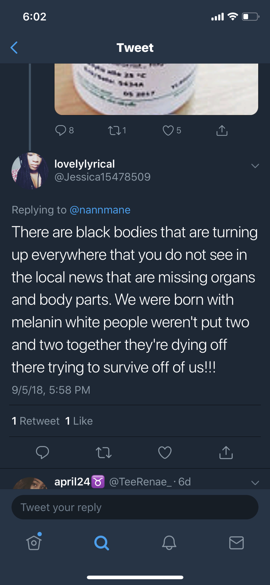 tweet - screenshot - ul Tweet lovelylyrical Jessica15478509 Grannmane There are black bodies that are turning up everywhere that you do not see in the local news that are missing organs and body parts. We were born with melanin white people weren't put tw