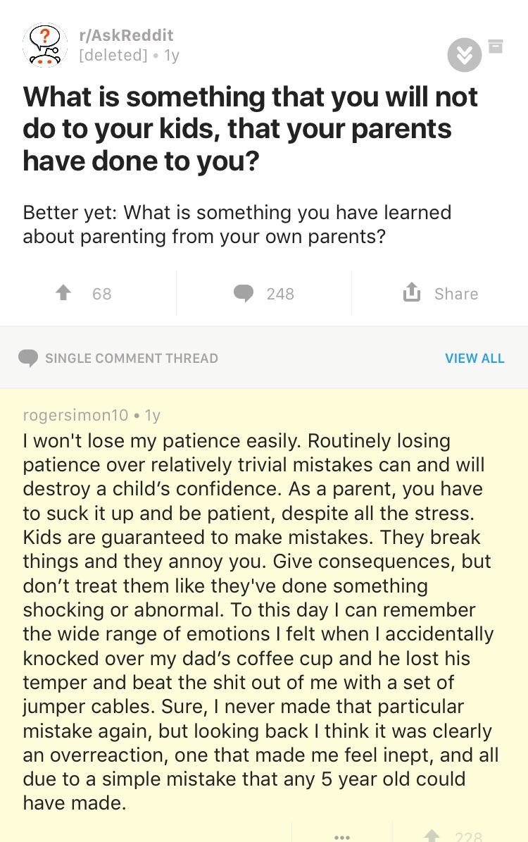 document - ? rAskReddit deleted ly What is something that you will not do to your kids, that your parents have done to you? Better yet What is something you have learned about parenting from your own parents? 1 68 248 Single Comment Thread View All rogers