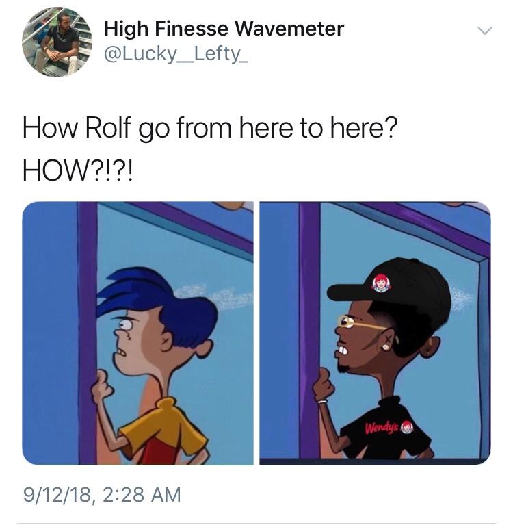 memes - you want how many fofofo - High Finesse Wavemeter How Rolf go from here to here? How?!?! Wendy's 91218,