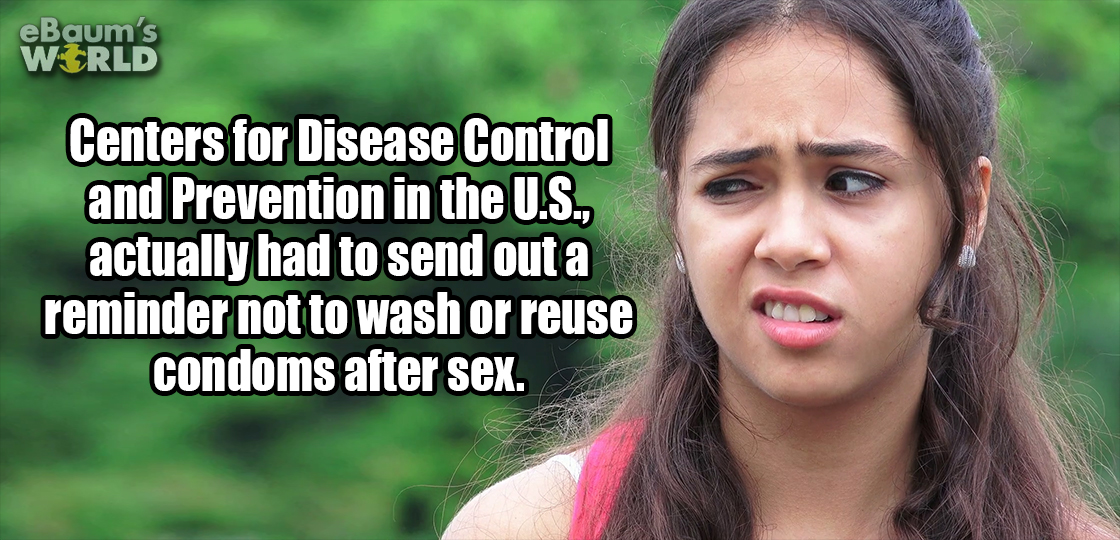 disgusted teenager - eBaum's W Orld Centers for Disease Control and Prevention in the U.S., actually had to send out a reminder not to wash or reuse condoms after sex.