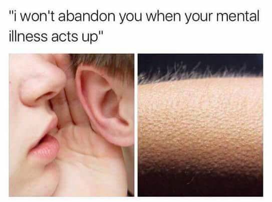relationship memes of mesothelioma you or a loved one meme "I won't abandon you when your mental illness acts up"