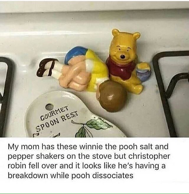 tumblr - pooh dissociates - Courmet Spoon Rest My mom has these winnie the pooh salt and pepper shakers on the stove but christopher robin fell over and it looks he's having a breakdown while pooh dissociates