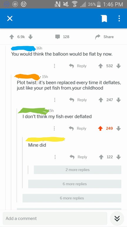 Soul Hunters - V . 26% _ 128 16h You would think the balloon would be flat by now. 532 15h Plot twist it's been replaced every time it deflates. just your pet fish from your childhood 247 15h I don't think my fish ever deflated > 249 Mine did 122 2 more r