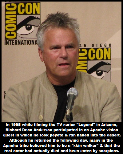 comic con - Comic Internationa An Diego Pcon In 1995 while filming the Tv series "Legend" in Arizona, Richard Dean Anderson participated in an Apache vision quest in which he took peyote & ran naked into the desert. Although he returned the ing day, many 
